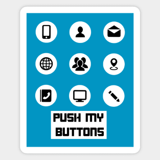 Push my Buttons Magnet